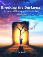 Breaking the Darkness : A Journey of Healing and Recovery from Depression: Self Help