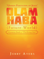 Olam Haba (Future World) Mysteries Book 4-“The Rising Sun”: “Unseen Footsteps of Jesus”