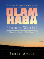 Olam Haba (Future World) Mysteries Book 1-“Pre-Dawn”: “Unseen Footsteps of Jesus”