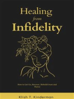 Healing from Infidelity: How to Let Go, Recover, Rebuild trust and Thrive