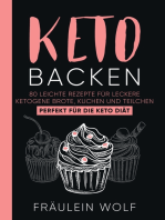KETO BACKEN: 80 leichte Rezepte für leckere ketogene Brote, Kuchen und Teilchen. Perfekt für die Keto Diät.