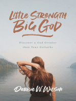 Little Strength, Big God: Discover a God Greater than Your Goliaths