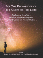 For the Knowledge of the Glory of the Lord: Celebrating 40 Years of God’s Mission through the Oxford Centre for Mission Studies