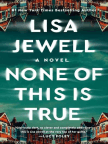 Livre, None of This Is True: A Novel - Lisez le livre en ligne gratuitement avec un essai gratuit.