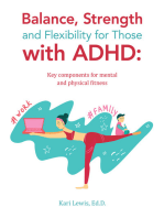 Balance, Strength and Flexibility for Those with ADHD:: Key components for mental and physical fitness