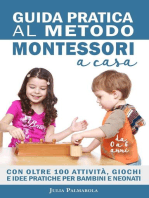 Guida Pratica al Metodo Montessori a Casa: Con Oltre 100 Attività, Giochi e Idee Pratiche per Bambini e Neonati da 0 a 6 Anni: Montessori a Casa, #1