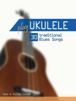 Play Ukulele - 30 traditional Blues Songs: Play Ukulele