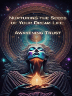 Awakening Trust: Nurturing the Seeds of Your Dream Life: A Comprehensive Anthology