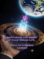 Path to a Dream Career: Nurturing the Seeds of Your Dream Life: A Comprehensive Anthology