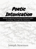 Poetic Intoxication: Minds Anguish & Destiny's Eternal Light: A Journey Through the Darkness