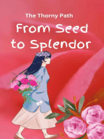 From Seed to Splendor 