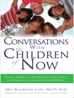Conversations With the Children of Now: Crystal, Indigo, and Star Kids Speak Out About the World, Life, and the Coming 2012 Shift