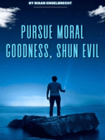 Pursue Moral Goodness, Shun Evil: In pursuit of God
