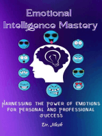 Emotional Intelligence Mastery: Harnessing the Power of Emotions for Personal and Professional Success: Professional Development