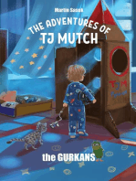 THE ADVENTURES OF TJ MUTCH AND THE GURKANS