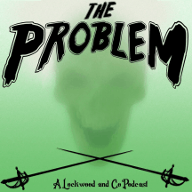 The Problem: A Lockwood and Co Podcast