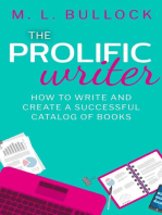 The Prolific Writer: How to Write and Create a Successful Catalog of Books: Create and Prosper, #1