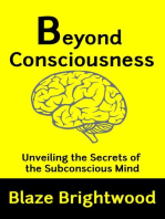 Beyond Consciousness: Unveiling the Secrets of the Subconscious Mind