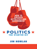 Politics: the Starter Kit: How to Succeed in Politics and Government