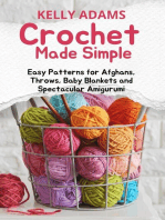 Crochet Made Simple: Easy Patterns for Afghans, Throws, Baby Blankets and Spectacular Amigurumi
