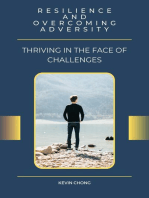 Resilience and Overcoming Adversity: Thriving in the Face of Challenges