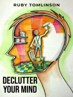 DECLUTTER YOUR MIND: Achieve Mental Clarity and Inner Peace through Mindful Decluttering (2023 Guide for Beginners)