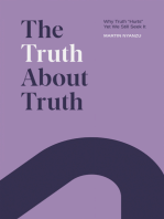 The Truth About Truth: Why Truth "Hurts", Yet We Still Seek It