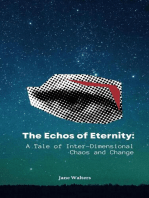 The Echoes of Eternity: A Tale of Inter-Dimensional Chaos and Change: The Echoes of Eternity