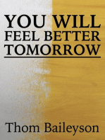 You Will Feel Better Tomorrow