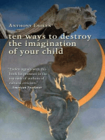 Ten Ways to Destroy the Imagination of Your Child