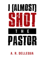 I (Almost) Shot the Pastor