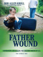 The Father Wound...and Beyond: Confronting and Healing the Greatest Wound of All - For Catholic Men