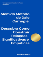 Além do Método de Dale Carnegie: Descubra Como Construir Relações Significativas e Empáticas