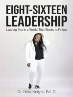 Eight-Sixteen Leadership: Leading You in a World That Wants to Follow