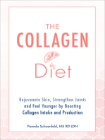 The Collagen Diet: Rejuvenate Skin, Strengthen Joints and Feel Younger by Boosting Collagen Intake and Production