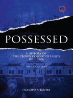 POSSESSED: A History of The Crown Colony of Lagos 1861-1906