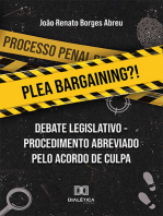 Plea Bargaining?!: Debate Legislativo do procedimento abreviado pelo acordo de culpa