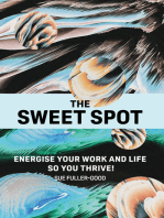 The Sweet Spot: Energise your work and life so you thrive!