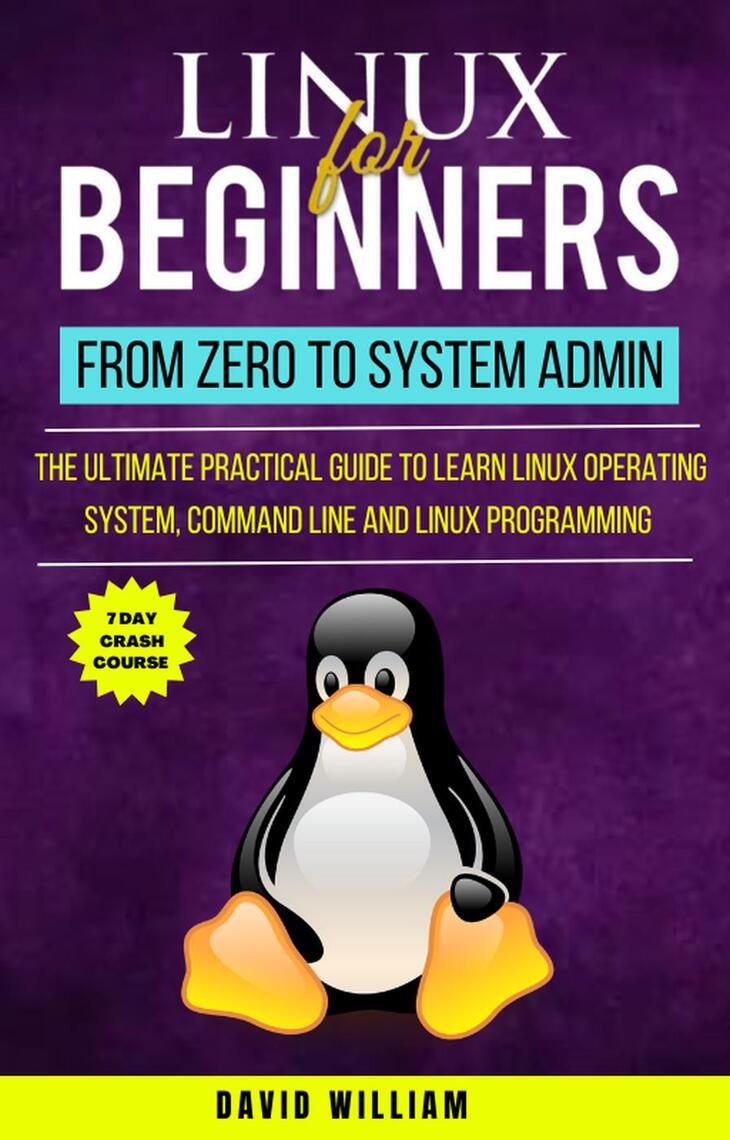 Linux For Beginners : From Zero To System Admin by David William (Ebook ...