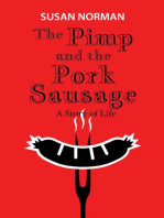The Pimp and the Pork Sausage: A Story of Life