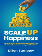 Scale Up Happiness: 7 Proven Steps to Measurably Increase Your Passion, Performance, Joy, and Success