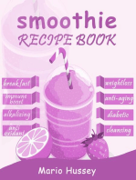 Smoothie Recipe Book: 150+ Smoothie Recipes Including  Breakfast, Diabetic, Weight-Loss,  Anti-Aging, Green,  Good Health & Nourishing  Smoothies