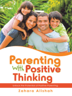 Parenting with Positive Thinking: Unlock the Potential of Positive Parenting