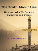 The Truth About Lies: How and Why We Deceive Ourselves and Others