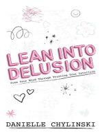 Lean Into Delusion: Free Your Mind Through Trusting Your Intuition
