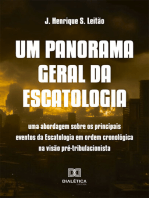 Um panorama geral da Escatologia: uma abordagem sobre os principais eventos da Escatologia em ordem cronológica na visão pré-tribulacionista