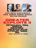 Greater Exploits - 3 - Smith Wigglesworth - Arch. Benson Andrew Idahosa - William Branham
