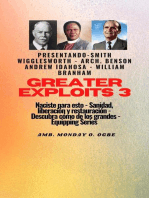 Greater Exploits - 3 - Smith Wigglesworth - Arq. Benson Andrew Idahosa - William Branham Naciste: Smith Wigglesworth - Arq. Benson Andrew Idahosa - William Branham Naciste para esto: curación, liberación y restauración: descubre cómo de los grandes