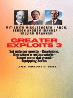 Greater Exploits - 3 - Smith Wigglesworth - Arch. Benson Andrew Idahosa-William Branham Sei: Smith Wigglesworth - Arch. Benson Andrew Idahosa-William Branham Sei nato per questo - Guarigione, Liberazione e Restauro - Scopri come dai Grandi