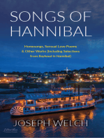 Songs of Hannibal: Homesongs, Love Poems of the Sensual Variety & Other Works (including Selections from Boyhood in Hannibal)
